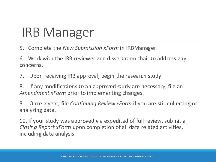 IRB Manager 5. Complete the New Submission x. Form in IRBManager. 6. Work with