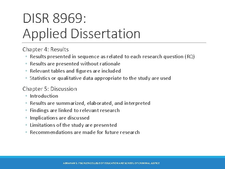 DISR 8969: Applied Dissertation Chapter 4: Results ◦ ◦ Results presented in sequence as