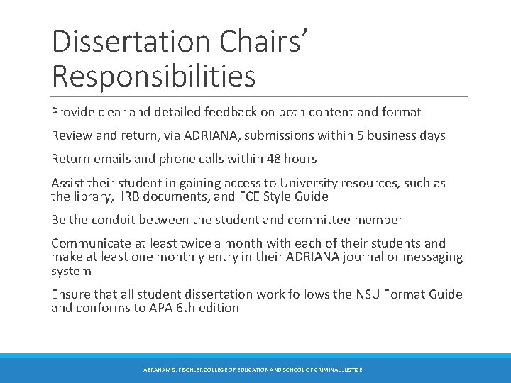 Dissertation Chairs’ Responsibilities Provide clear and detailed feedback on both content and format Review