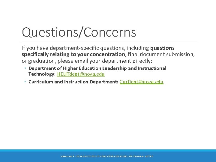 Questions/Concerns If you have department-specific questions, including questions specifically relating to your concentration, final