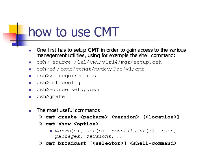how to use CMT n n n n One first has to setup CMT