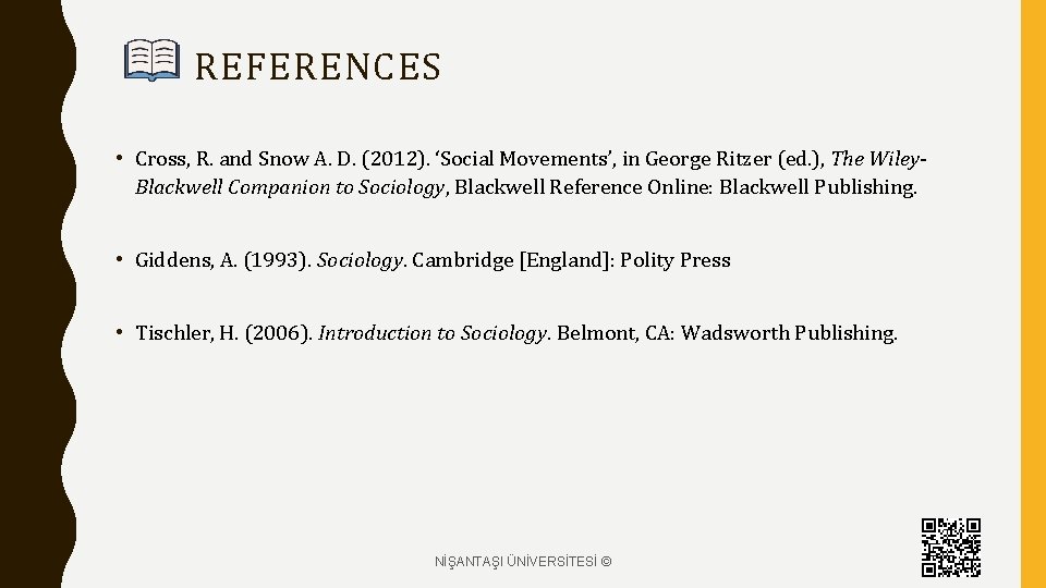 REFERENCES • Cross, R. and Snow A. D. (2012). ‘Social Movements’, in George Ritzer