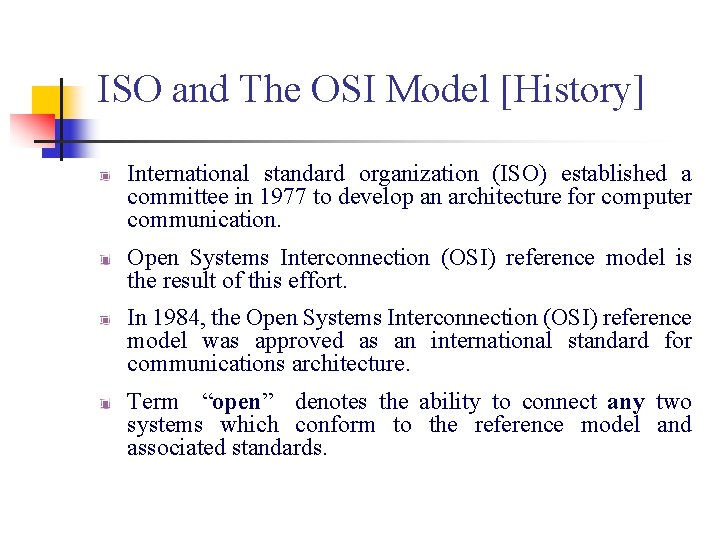 ISO and The OSI Model [History] International standard organization (ISO) established a committee in