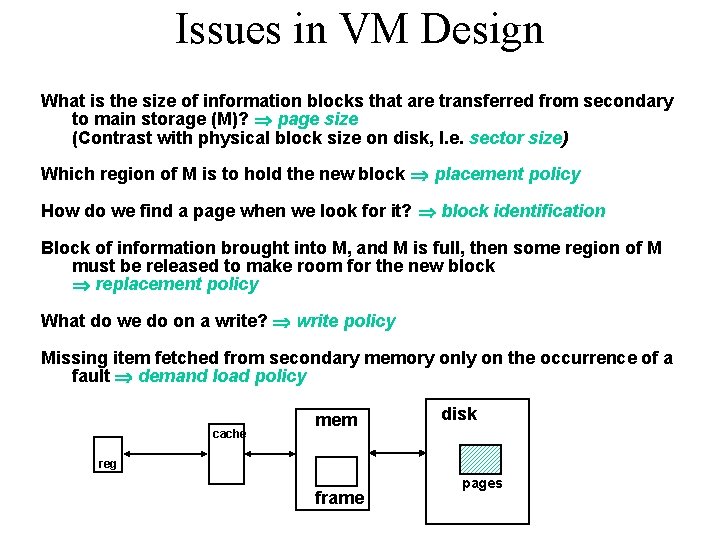 Issues in VM Design What is the size of information blocks that are transferred