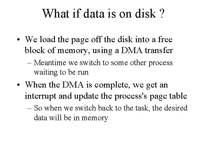 What if data is on disk ? • We load the page off the