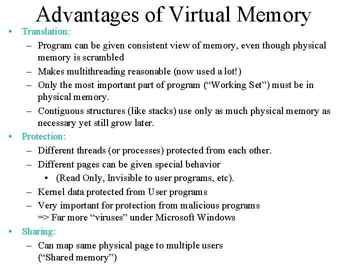 Advantages of Virtual Memory • Translation: – Program can be given consistent view of
