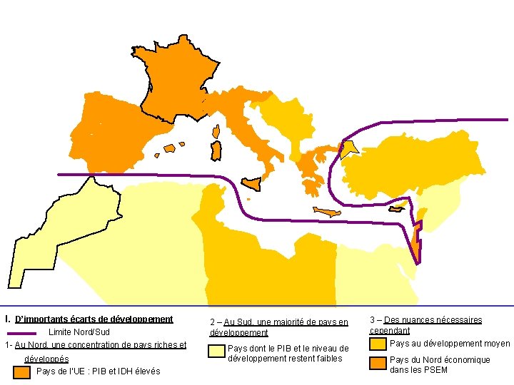 I. D’importants écarts de développement Limite Nord/Sud 1 - Au Nord, une concentration de