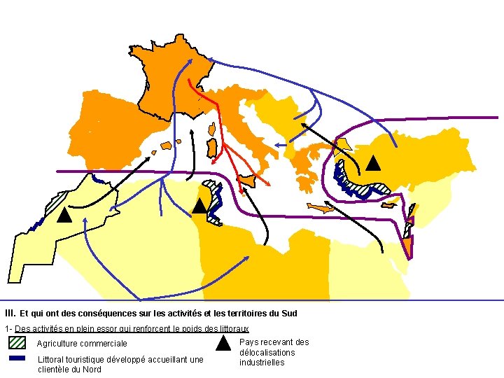 III. Et qui ont des conséquences sur les activités et les territoires du Sud