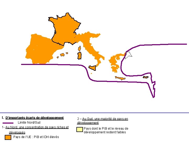 I. D’importants écarts de développement Limite Nord/Sud 1 - Au Nord, une concentration de