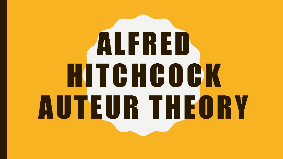 ALFRED HITCHCOCK AUTEUR THEORY 