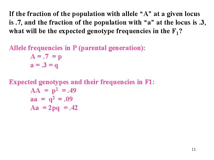 If the fraction of the population with allele “A” at a given locus is.