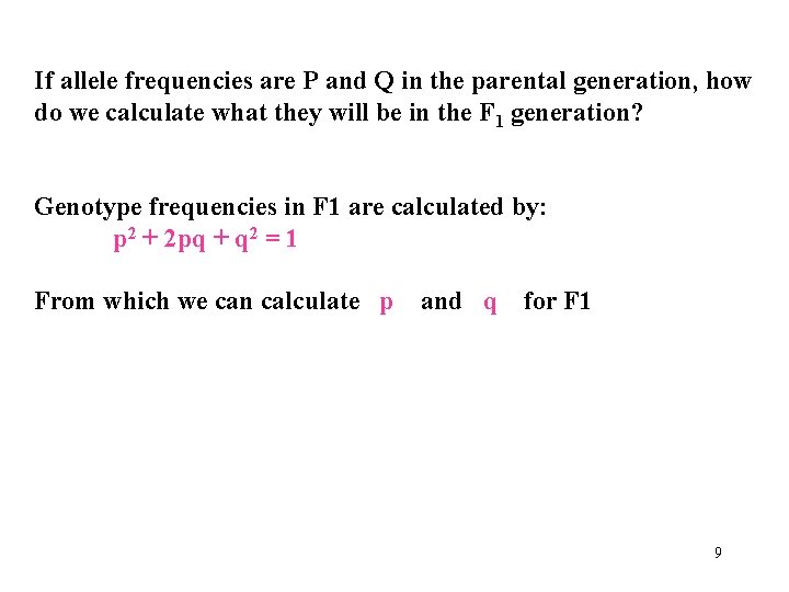 If allele frequencies are P and Q in the parental generation, how do we