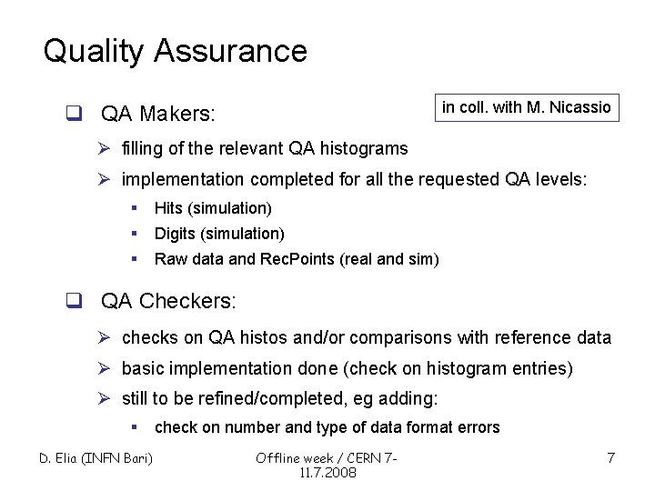 Quality Assurance in coll. with M. Nicassio q QA Makers: Ø filling of the