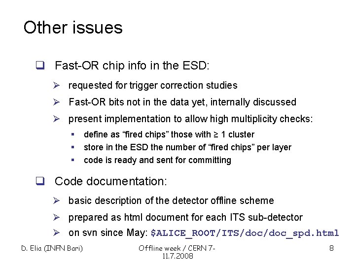 Other issues q Fast-OR chip info in the ESD: Ø requested for trigger correction