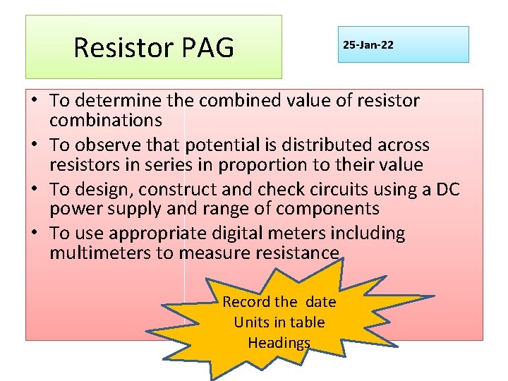 Resistor PAG 25 -Jan-22 • To determine the combined value of resistor combinations •