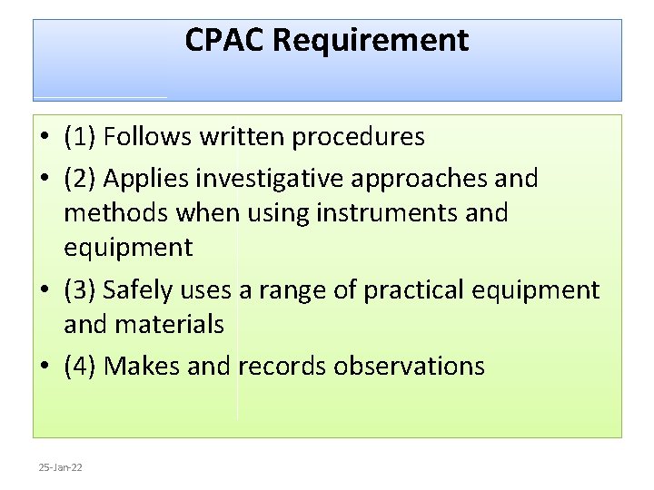 CPAC Requirement • (1) Follows written procedures • (2) Applies investigative approaches and methods