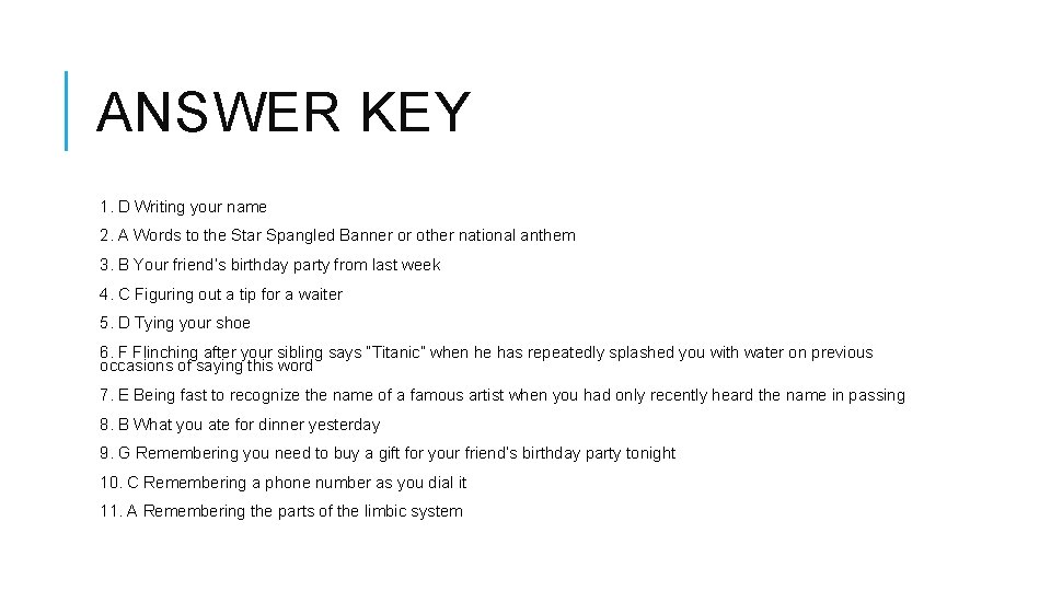 ANSWER KEY 1. D Writing your name 2. A Words to the Star Spangled