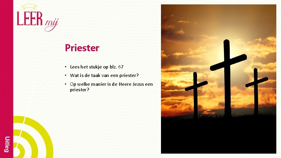 Verlossing Priester • Lees het stukje op blz. 67 • Wat is de taak