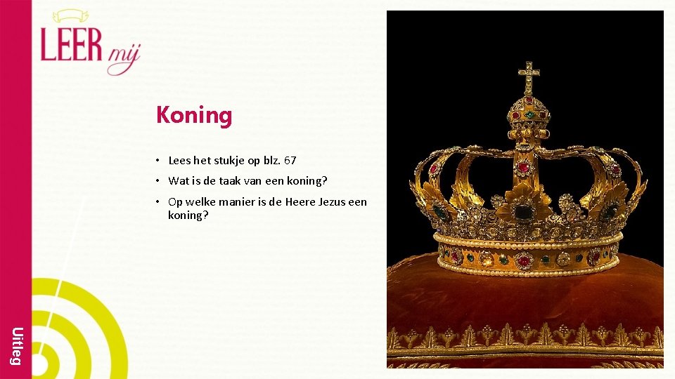 Verlossing Koning • Lees het stukje op blz. 67 • Wat is de taak