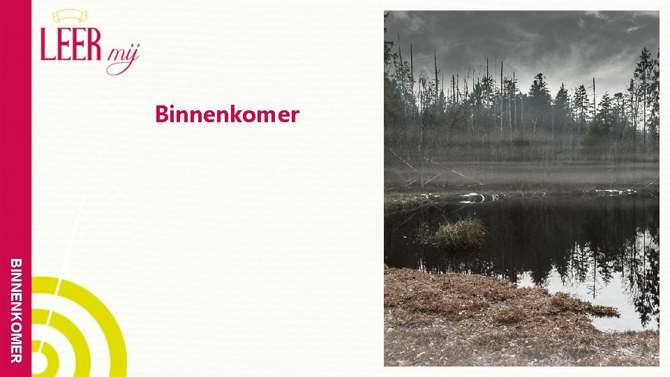 Binnenkomer BINNENKOMER 