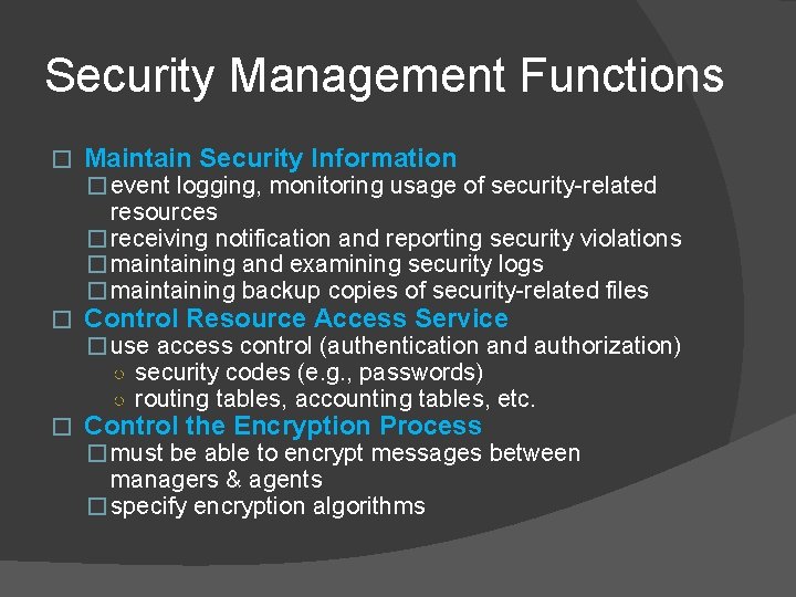 Security Management Functions � Maintain Security Information � event logging, monitoring usage of security-related