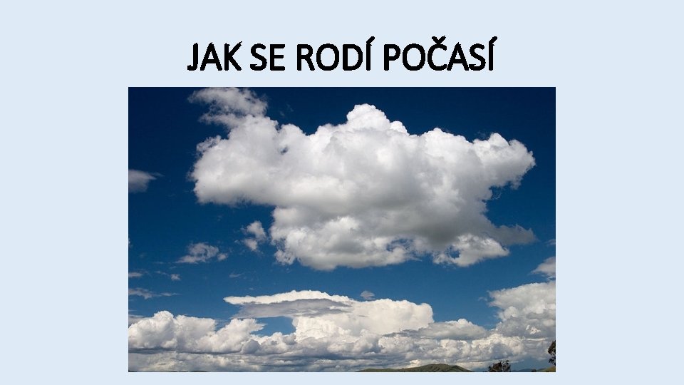 JAK SE RODÍ POČASÍ 