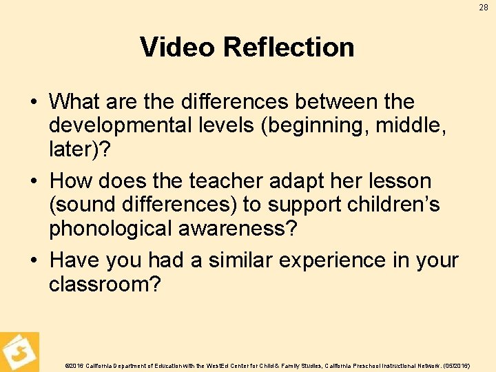 28 Video Reflection • What are the differences between the developmental levels (beginning, middle,