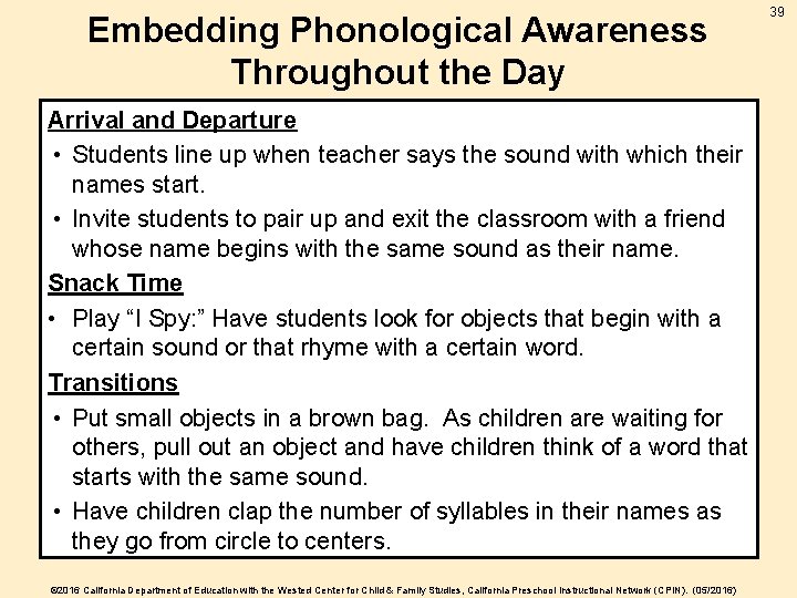 Embedding Phonological Awareness Throughout the Day Arrival and Departure • Students line up when