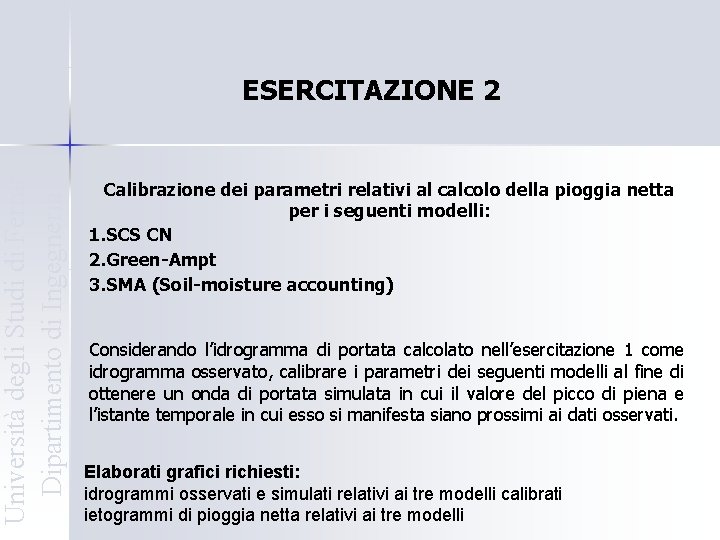 Università degli Studi di Ferrara Dipartimento di Ingegneria ESERCITAZIONE 2 Calibrazione dei parametri relativi