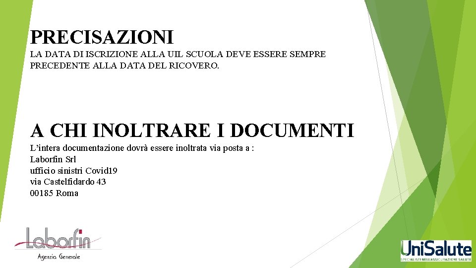 PRECISAZIONI LA DATA DI ISCRIZIONE ALLA UIL SCUOLA DEVE ESSERE SEMPRE PRECEDENTE ALLA DATA