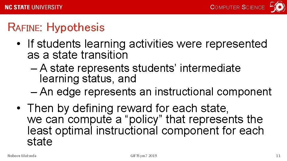 COMPUTER SCIENCE RAFINE: Hypothesis • If students learning activities were represented as a state