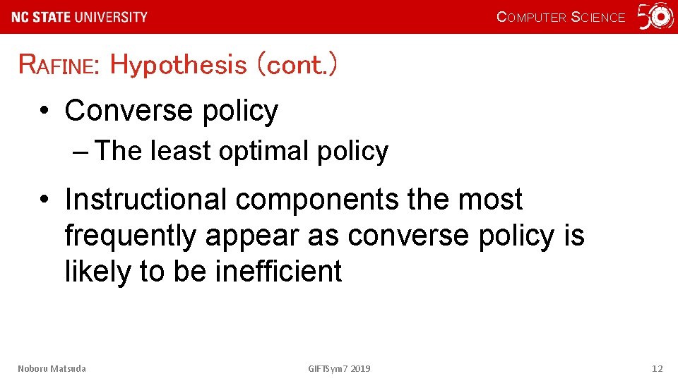 COMPUTER SCIENCE RAFINE: Hypothesis (cont. ) • Converse policy – The least optimal policy