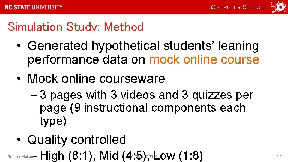 COMPUTER SCIENCE Simulation Study: Method • Generated hypothetical students’ leaning performance data on mock