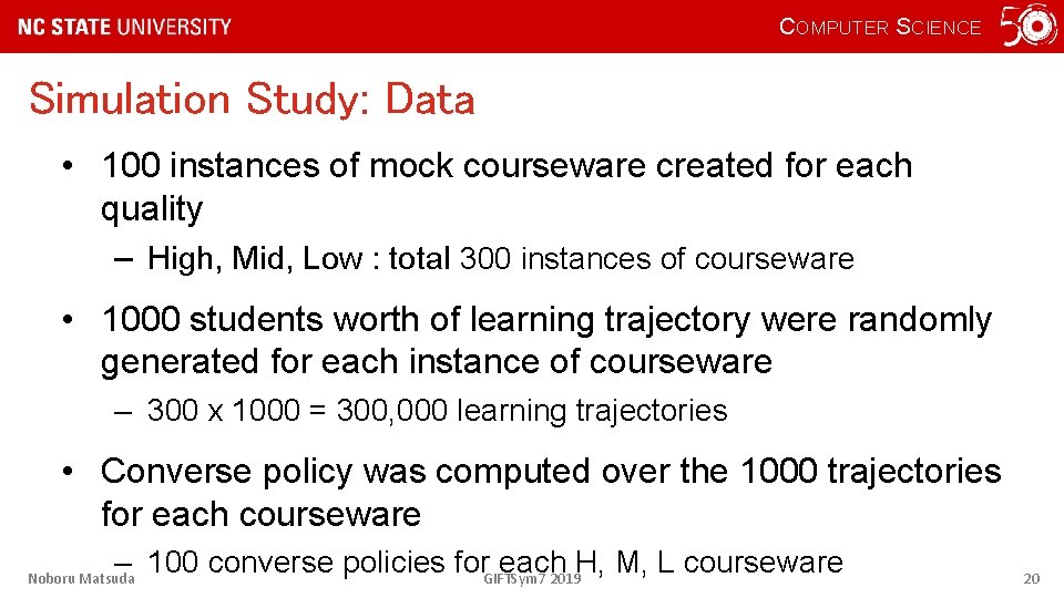 COMPUTER SCIENCE Simulation Study: Data • 100 instances of mock courseware created for each