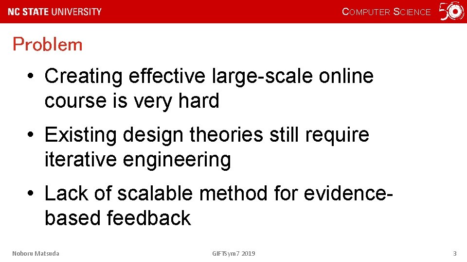 COMPUTER SCIENCE Problem • Creating effective large-scale online course is very hard • Existing
