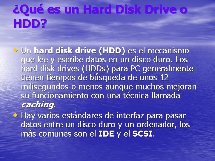 ¿Qué es un Hard Disk Drive o HDD? • Un hard disk drive (HDD)