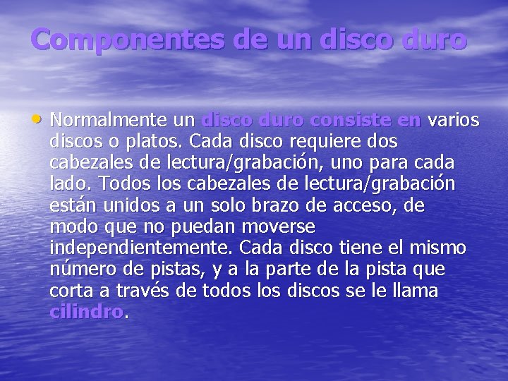 Componentes de un disco duro • Normalmente un disco duro consiste en varios discos