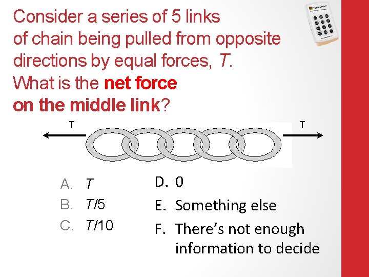 Consider a series of 5 links of chain being pulled from opposite directions by
