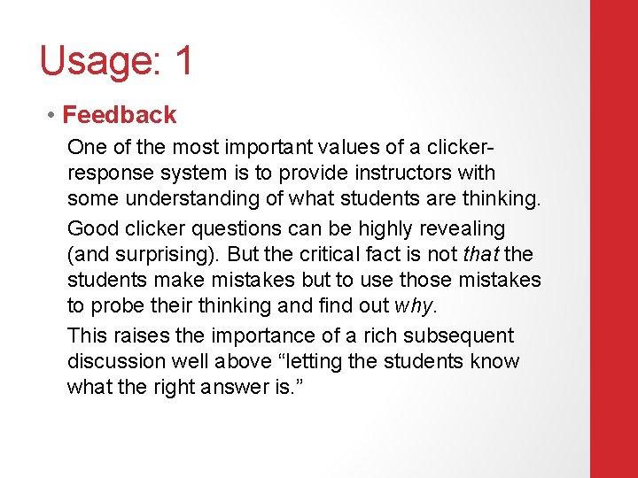 Usage: 1 • Feedback One of the most important values of a clickerresponse system