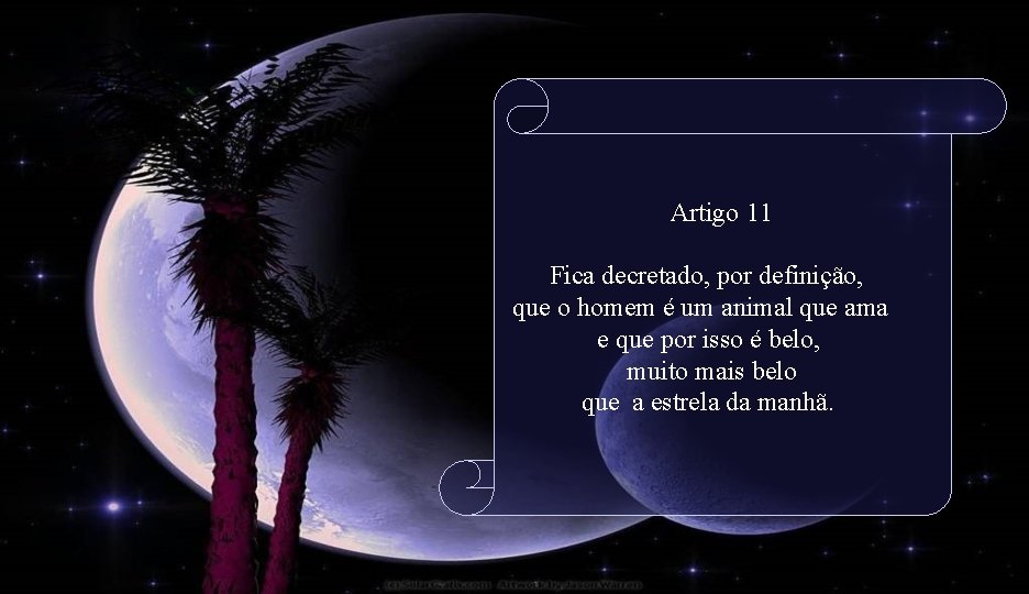 Artigo 11 Fica decretado, por definição, que o homem é um animal que ama