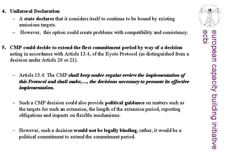 5. CMP could decide to extend the first commitment period by way of a