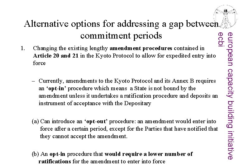 1. Changing the existing lengthy amendment procedures contained in Article 20 and 21 in