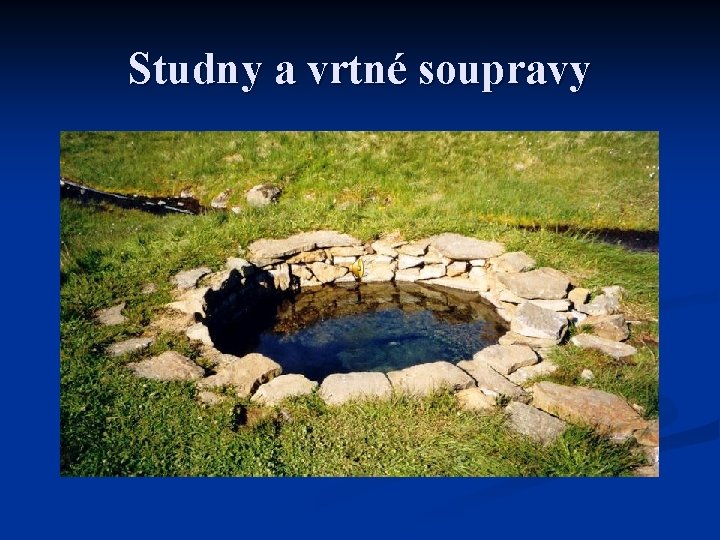 Studny a vrtné soupravy 