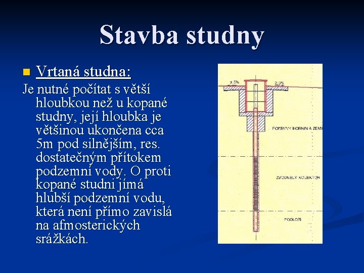 Stavba studny n Vrtaná studna: Je nutné počítat s větší hloubkou než u kopané