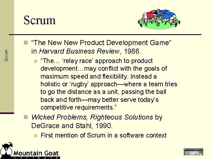 Scrum n “The New Product Development Game” in Harvard Business Review, 1986. n “The…