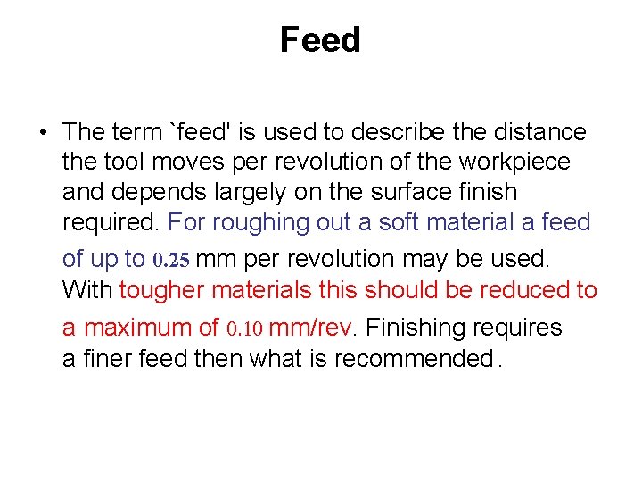 Feed • The term `feed' is used to describe the distance the tool moves