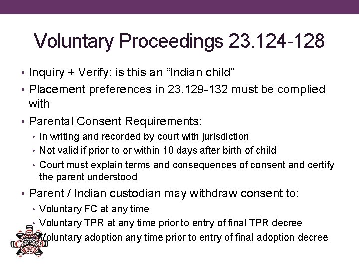 Voluntary Proceedings 23. 124 -128 • Inquiry + Verify: is this an “Indian child”