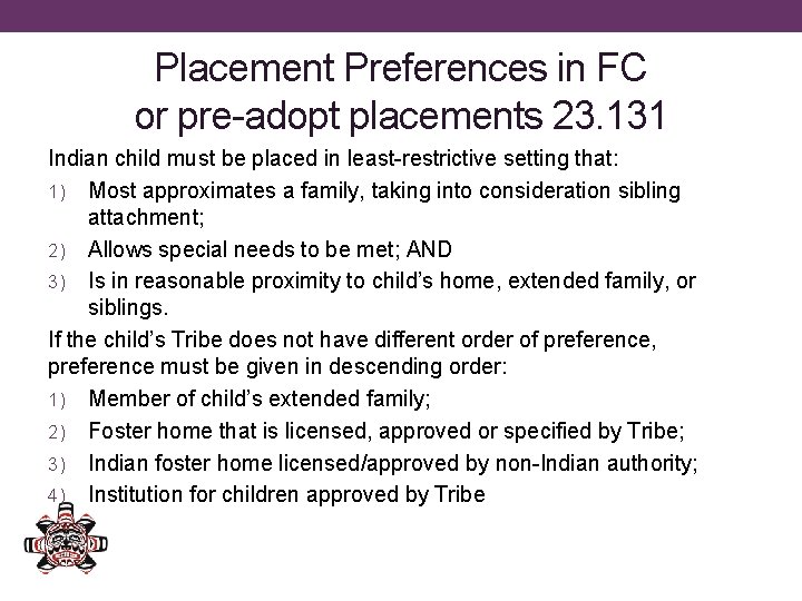 Placement Preferences in FC or pre-adopt placements 23. 131 Indian child must be placed