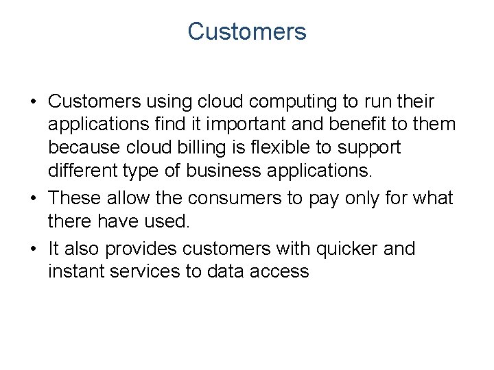 Customers • Customers using cloud computing to run their applications find it important and