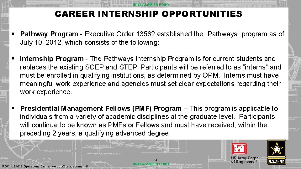 UNCLASSIFIED FOUO CAREER INTERNSHIP OPPORTUNITIES § Pathway Program - Executive Order 13562 established the